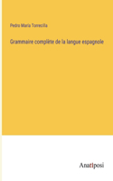 Grammaire complète de la langue espagnole