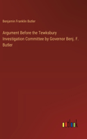 Argument Before the Tewksbury Investigation Committee by Governor Benj. F. Butler