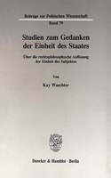 Studien Zum Gedanken Der Einheit Des Staates
