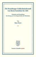Die Strassburger Goldschmiedezunft Von Ihrem Entstehen Bis 1681