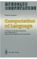 Computation of Language: An Essay on Syntax, Semantics and Pragmatics in Natural Man-Machine Communication