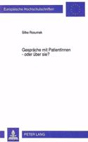 Gespraeche Mit Patientinnen - Oder Ueber Sie?