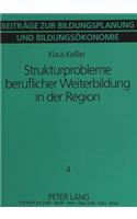 Strukturprobleme beruflicher Weiterbildung in der Region