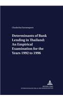 Determinants of Bank Lending in Thailand: An Empirical Examination for the Years 1992 to 1996: (33 Development Economics & Policy)
