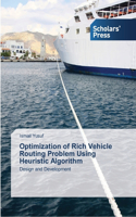 Optimization of Rich Vehicle Routing Problem Using Heuristic Algorithm