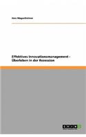 Effektives Innovationsmanagement - Überleben in der Rezession