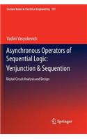 Asynchronous Operators of Sequential Logic: Venjunction & Sequention: Digital Circuit Analysis and Design