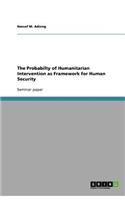 The Probabilty of Humanitarian Intervention as Framework for Human Security