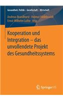 Kooperation Und Integration - Das Unvollendete Projekt Des Gesundheitssystems
