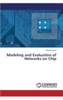 Modeling and Evaluation of Networks on Chip: (English)