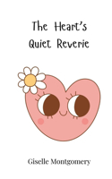 The Heart's Quiet Reverie
