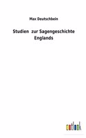 Studien zur Sagengeschichte Englands