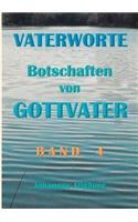 VATERWORTE - Botschaften von GOTTVATER Band 4
