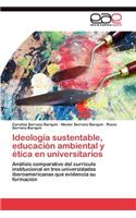 Ideología sustentable, educación ambiental y ética en universitarios