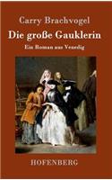 Die große Gauklerin: Ein Roman aus Venedig(German)