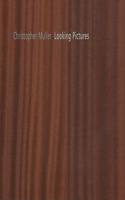Christopher Muller: Looking Pictures