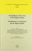 Significance of Base Texts for the Religious Identity / Die Bedeutung Von Grundtexten Fur Die Religiose Identitat