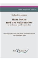 Hans Sachs und die Reformation - In Gedichten und Prosastücken. Aus Fraktur übertragen.