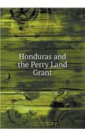 Honduras and the Perry Land Grant