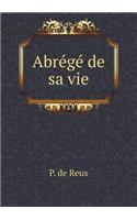 Abrégé de Sa Vie