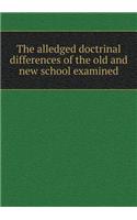 The alledged doctrinal differences of the old and new school examined: (English)