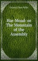 Har-Moad: or The Mountain of the Assembly