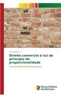 Direito comercial à luz do princípio da proporcionalidade: (Portuguese)