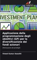 Applicazione della programmazione degli obiettivi (GP) per la diversificazione dei fondi azionari