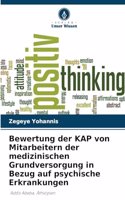 Bewertung der KAP von Mitarbeitern der medizinischen Grundversorgung in Bezug auf psychische Erkrankungen