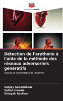 Détection de l'arythmie à l'aide de la méthode des réseaux adversoriels génératifs