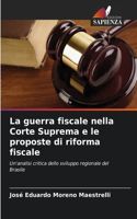 guerra fiscale nella Corte Suprema e le proposte di riforma fiscale