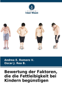 Bewertung der Faktoren, die die Fettleibigkeit bei Kindern begünstigen