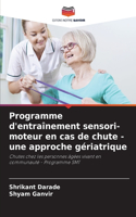 Programme d'entraînement sensori-moteur en cas de chute - une approche gériatrique