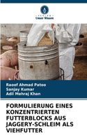 Formulierung Eines Konzentrierten Futterblocks Aus Jaggery-Schleim ALS Viehfutter