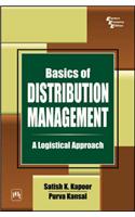 Basics of Distribution Management: A Logistical Approach