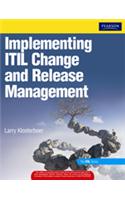Implementing ITIL Change And Release Management