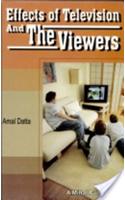 Effects of Television and the Viewers