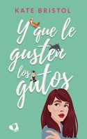Y que le gusten los gatos (Spanish Edition)
