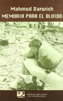 Memorias para el olvido : tiempo: Beirut, lugar: un dia de agosto de 1982