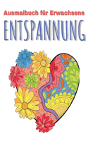 Malbuch für Erwachsene Entspannung: Malbuch für Erwachsene. Einzigartige Designs von Tieren, Blumen und Gärten sind perfekt für Entspannung und Ruhe.