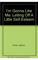 I'm Gonna Like Me