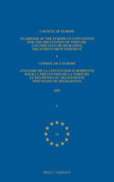 Yearbook of the European Convention for the Prevention of Torture and Inhuman or Degrading Treatment or Punishment/Annuaire de la Convention Européenne Pour La Prévention de la Torture Et Des Peines Ou Traitements Inhumain Ou Dégradants