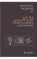 Practical Problems in VLSI Physical Design Automation