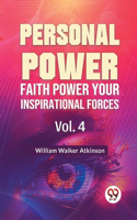 Personal Power Faith Power Your Inspirational Forces Vol. 4