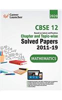 CBSE Class XII 2020 - Mathematics Chapter and Topic-wise Solved Papers 2011-2019