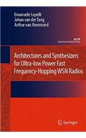 Architectures and Synthesizers for Ultra-Low Power Fast Frequency-Hopping Wsn Radios