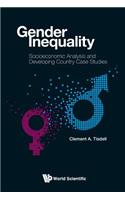 Gender Inequality: Socioeconomic Analysis and Developing Country Case Studies