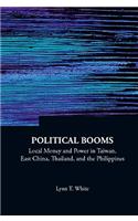 Political Booms: Local Money and Power in Taiwan, East China, Thailand, and the Philippines