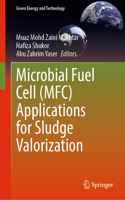 Microbial Fuel Cell (Mfc) Applications for Sludge Valorization