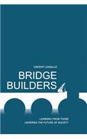 Bridge Builders